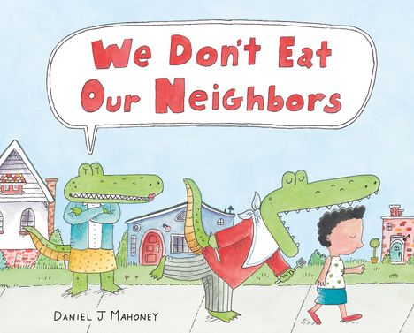 Daniel J Mahoney: We Don't Eat Our Neighbors, Buch