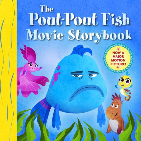 "The Pout-Pout Fish Movie Storybook. Now a Major Motion Picture!" Ein blauer, trauriger Fisch mit bunten Meeresfreunden.