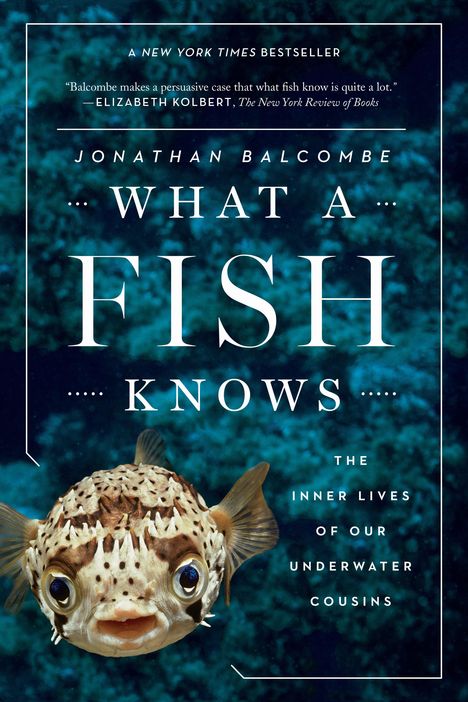 Jonathan Balcombe: What a Fish Knows, Buch