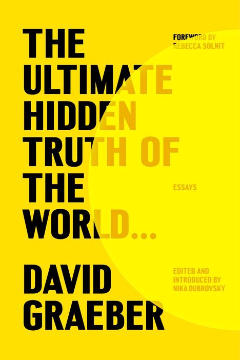 Buchtitel: "The Ultimate Hidden Truth of the World" von David Graeber. Gelber Hintergrund, schwarze und orange Schrift.