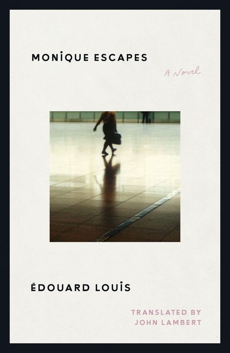"MONIQUE ESCAPES A Novel ÉDOUARD LOUIS Translated by John Lambert." Silhouette einer Person auf glänzendem Boden.