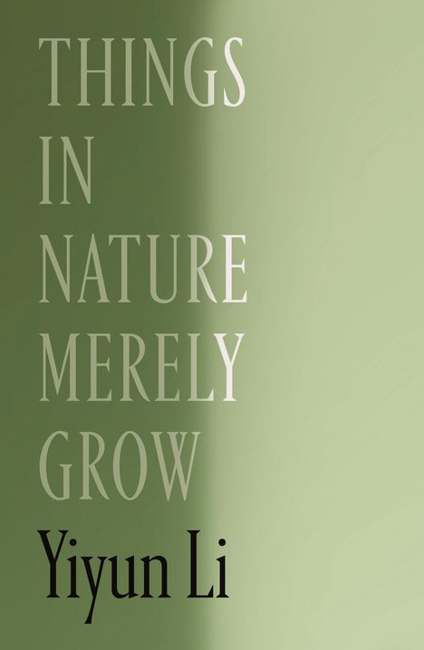 Yiyun Li: Things in Nature Merely Grow, Buch