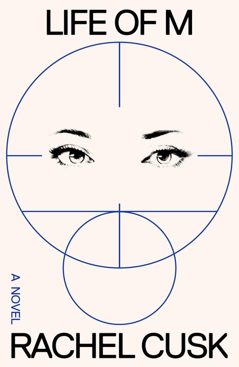 Text: "Life of M", "A Novel", "Rachel Cusk". Illustration: Augen im Fadenkreuz.