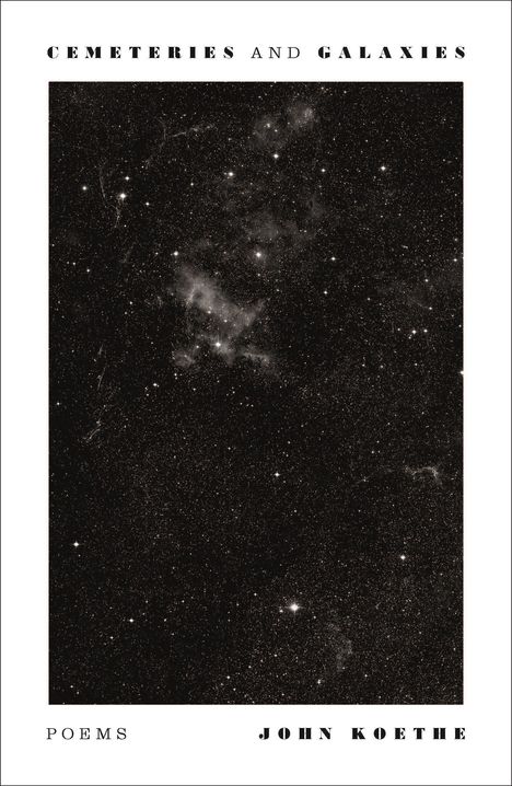 John Koethe: Cemeteries and Galaxies, Buch