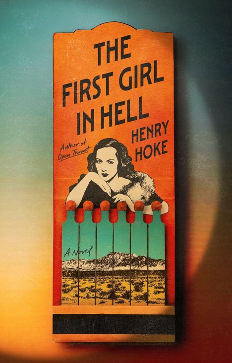 "The First Girl in Hell", Henry Hoke. Illustration einer Frau mit Streichhölzern, Hintergrund zeigt eine Landschaft.