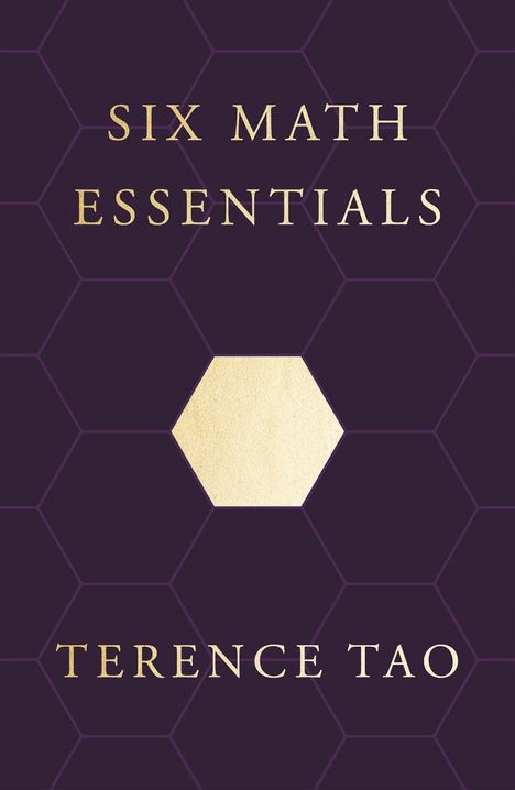 Text: "SIX MATH ESSENTIALS" und "TERENCE TAO". Goldene Schrift auf dunkelviolettem Hintergrund mit einem goldenen Sechseck in der Mitte.