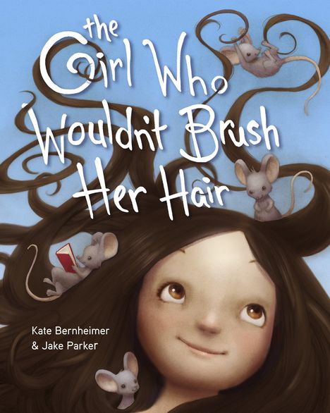 Kate Bernheimer: The Girl Who Wouldn't Brush Her Hair, Buch