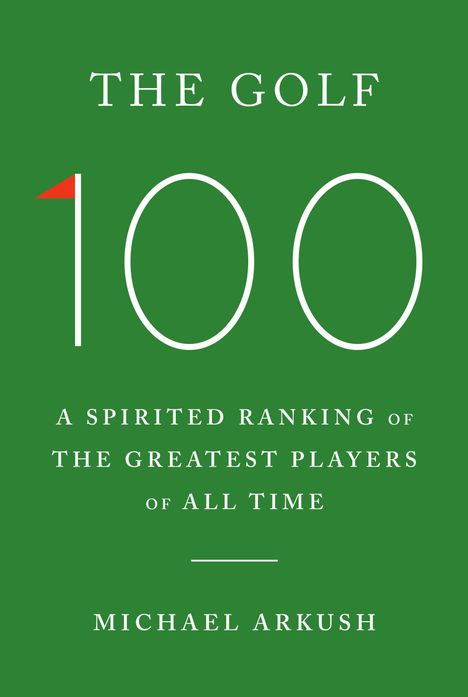 Michael Arkush: The Golf 100, Buch