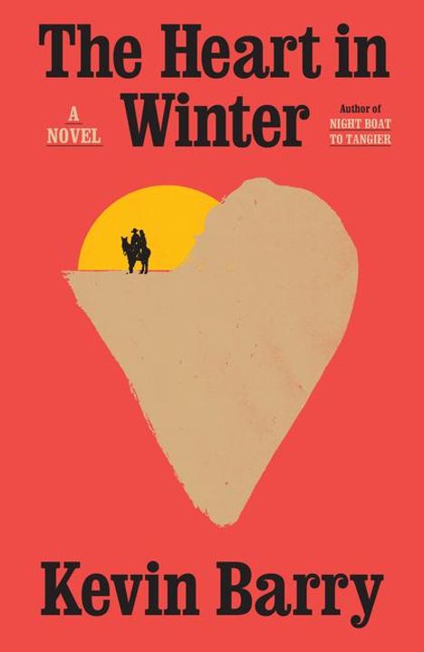 Kevin Barry: The Heart in Winter, Buch