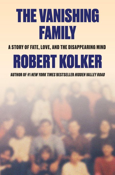 Titel: THE VANISHING FAMILY. Untertitel: A STORY OF FATE, LOVE, AND THE DISAPPEARING MIND. 
Autor: ROBERT KOLKER. 
Verschwommenes Foto im Hintergrund.
