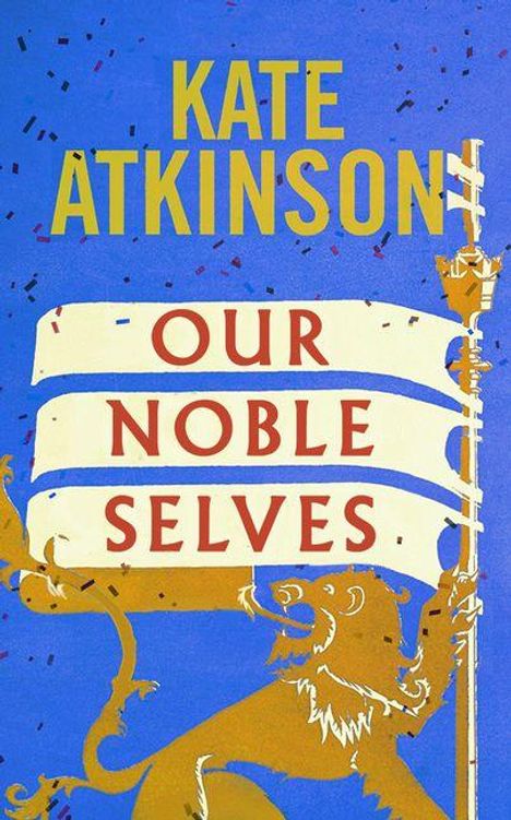 "Kate Atkinson, Our Noble Selves." Ein goldener Löwe hält eine Flagge auf blauem Hintergrund.