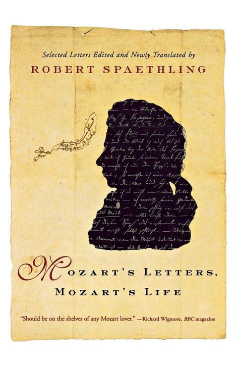 Wolfgang Amadeus Mozart (1756-1791): Mozart's Letters, Mozart's Life, Buch