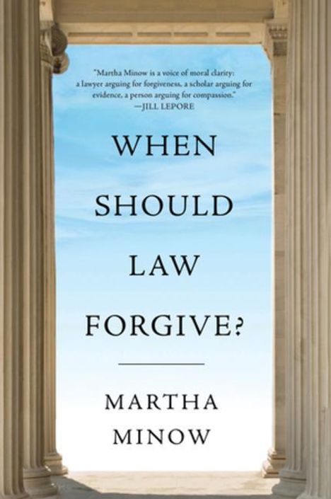 Martha Minow: When Should Law Forgive?, Buch