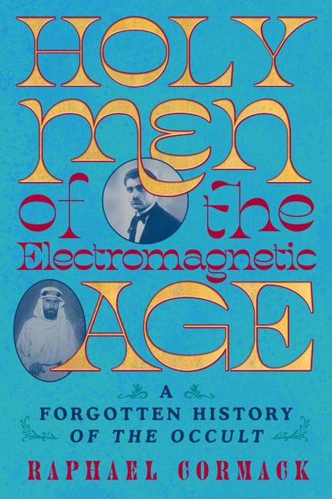 Raphael Cormack: Holy Men of the Electromagnetic Age, Buch