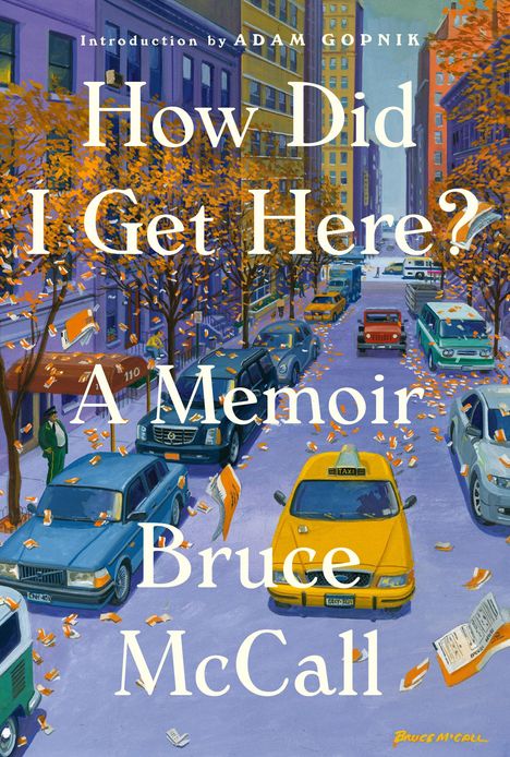 Bruce McCall: How Did I Get Here?: A Memoir, Buch