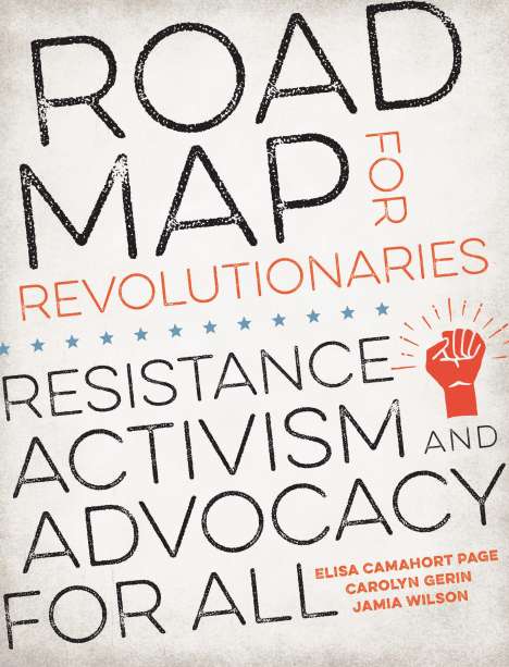 Elisa Camahort Page: Road Map for Revolutionaries: Resistance, Activism, and Advocacy for All, Buch