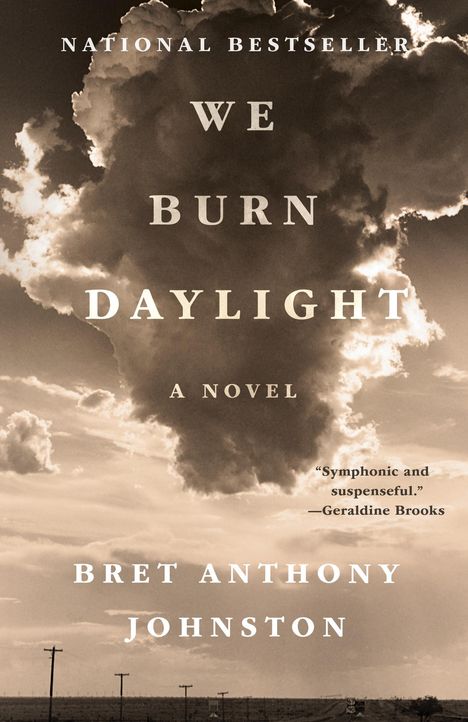 Bret Anthony Johnston: We Burn Daylight, Buch