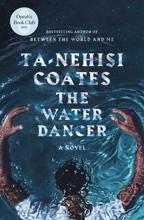 Ta-Nehisi Coates: The Water Dancer (Oprah's Book Club), Buch