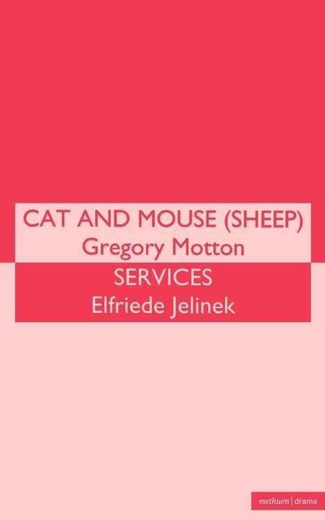 "CAT AND MOUSE (SHEEP) Gregory Motton SERVICES Elfriede Jelinek" in roten und rosa Farbtönen.