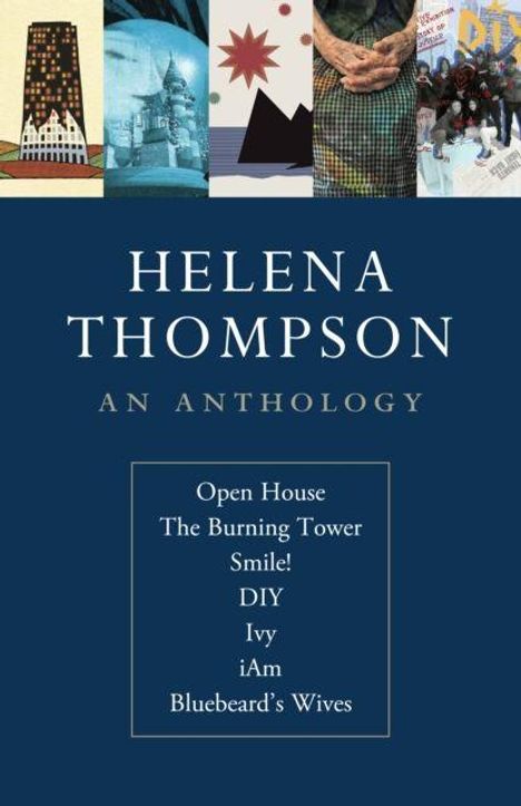 Der Text sagt: Helena Thompson: An Anthology. Werke: Open House, The Burning Tower, Smile!, DIY, Ivy, iAm, Bluebeard's Wives. Oben Illustrationen.