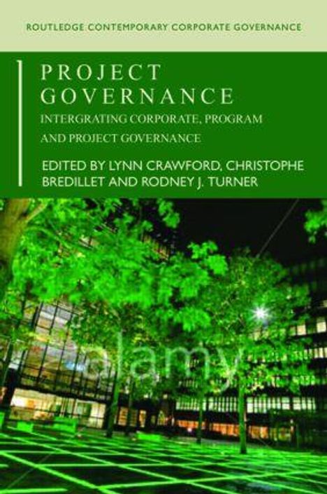 "Project Governance: Integrating Corporate, Program and Project Governance," edited by Lynn Crawford, Christophe Bredillet, Rodney J. Turner. Ein modernes Gebäude mit grüner Beleuchtung.