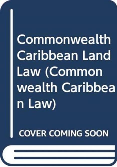 Text: "Commonwealth Caribbean Land Law (Commonwealth Caribbean Law). COVER COMING SOON." Cover-Design: Buchsymbol.