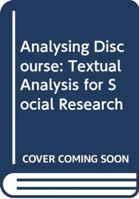Text: "Analysing Discourse: Textual Analysis for Social Research. COVER COMING SOON." Darstellung eines simplen Buchumschlags.