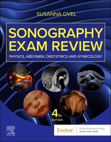 Susanna Ovel: Sonography Exam Review: Physics, Abdomen, Obstetrics and Gynecology, Buch