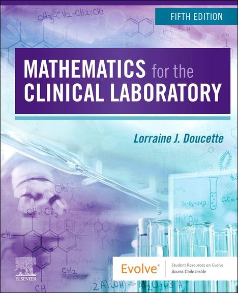 "Fifth Edition", "Mathematics for the Clinical Laboratory", "Lorraine J. Doucette", "Evolve". Labor-Gläser und Text.