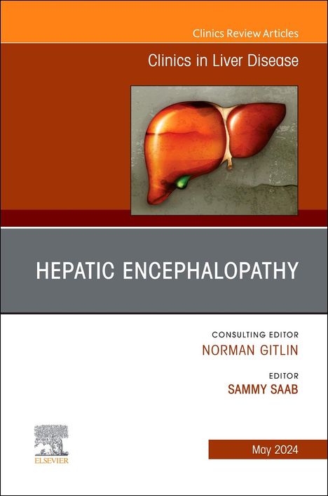 Hepatic Encephalopathy, an Issue of Clinics in Liver Disease, Buch