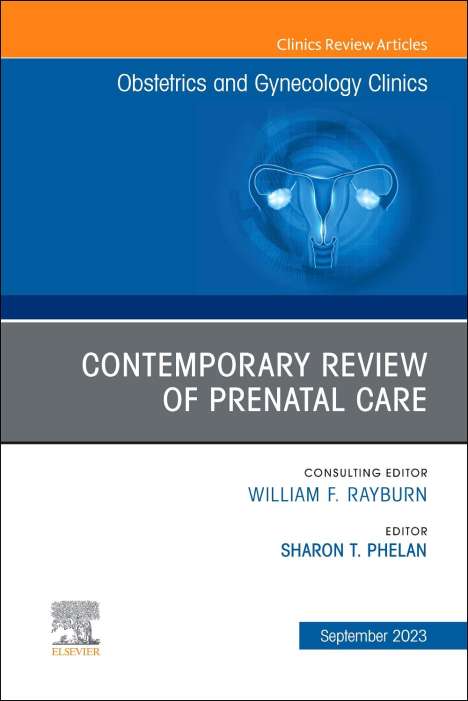 Contemporary Review of Prenatal Care, an Issue of Obstetrics and Gynecology Clinics, Buch