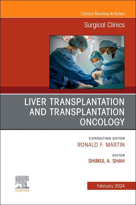 Liver Transplantation and Transplantation Oncology, an Issue of Surgical Clinics, Buch