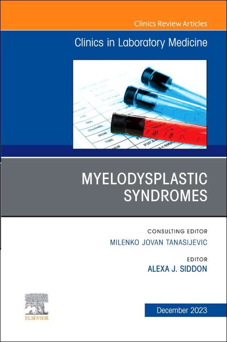 Myelodysplastic Syndromes, An Issue of the Clinics in Laboratory Medicine, Buch