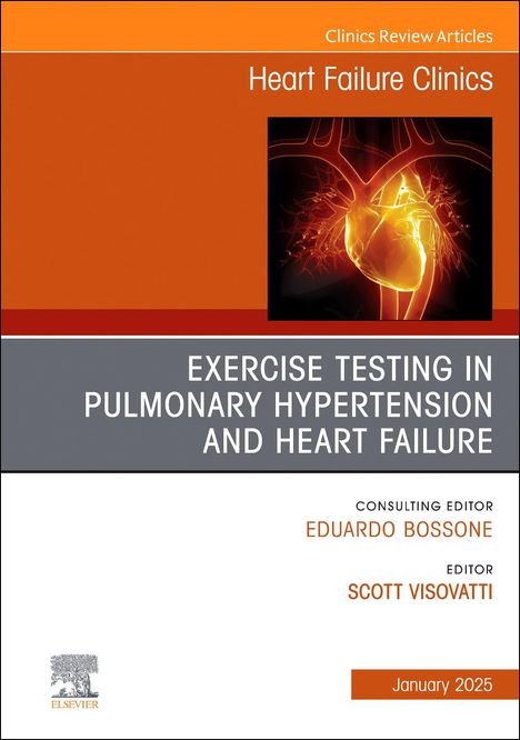 Exercise Testing in Pulmonary Hypertension and Heart Failure, an Issue of Heart Failure Clinics, Buch