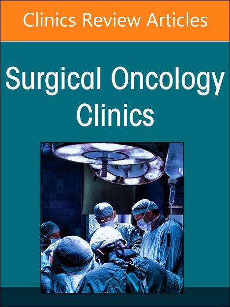 Precision Oncology and Cancer Surgery, an Issue of Surgical Oncology Clinics of North America, Buch