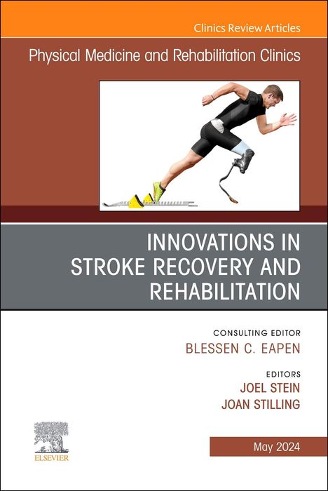 Innovations in Stroke Recovery and Rehabilitation, an Issue of Physical Medicine and Rehabilitation Clinics of North America, Buch