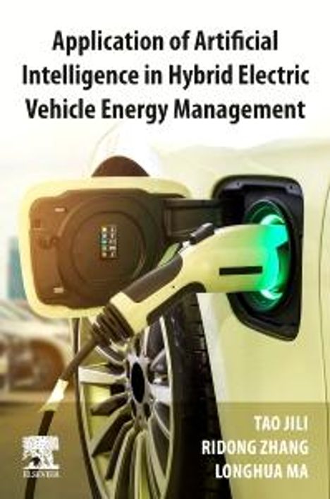 Jili Tao: Application of Artificial Intelligence in Hybrid Electric Vehicle Energy Management, Buch