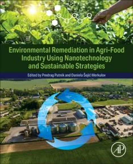 Environmental Remediation for Agri-Food Industry Using Nanotechnology and Sustainable Strategies, Buch