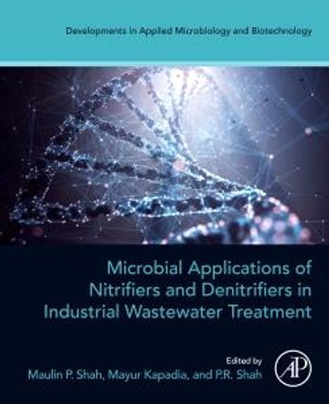 Microbial Applications of Nitrifiers and Denitrifiers in Industrial Wastewater Treatment, Buch