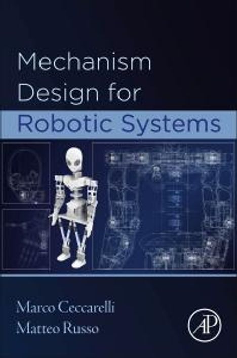 Marco Ceccarelli: Mechanism Design for Robotic Systems, Buch