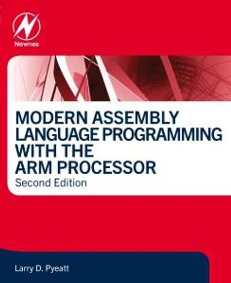 Larry D Pyeatt: Modern Assembly Language Programming with the ARM Processor, Buch