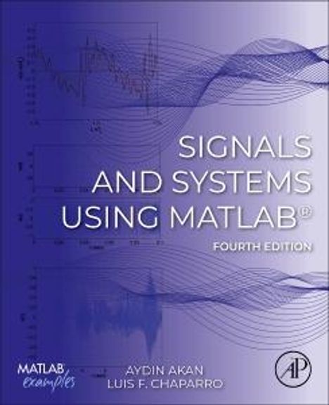 Aydin Akan: Signals and Systems Using Matlab(r), Buch