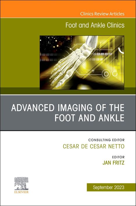 Advanced Imaging of the Foot and Ankle, an Issue of Foot and Ankle Clinics of North America: Volume 28-3, Buch