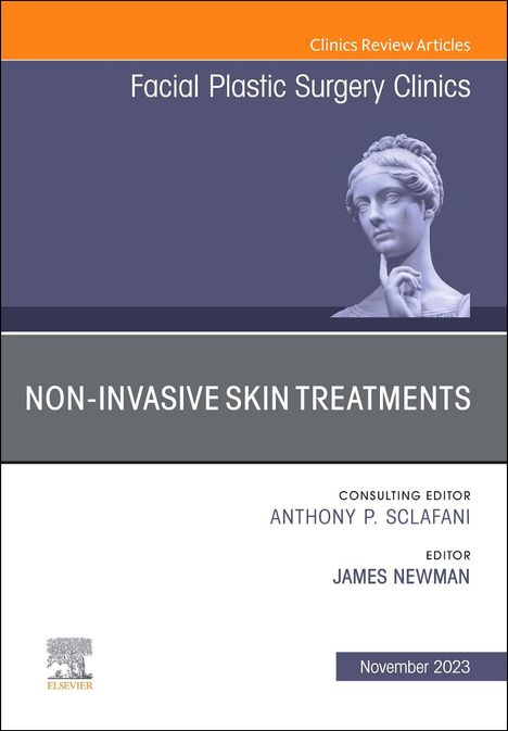 Non-Invasive Skin Treatments, an Issue of Facial Plastic Surgery Clinics of North America, Buch