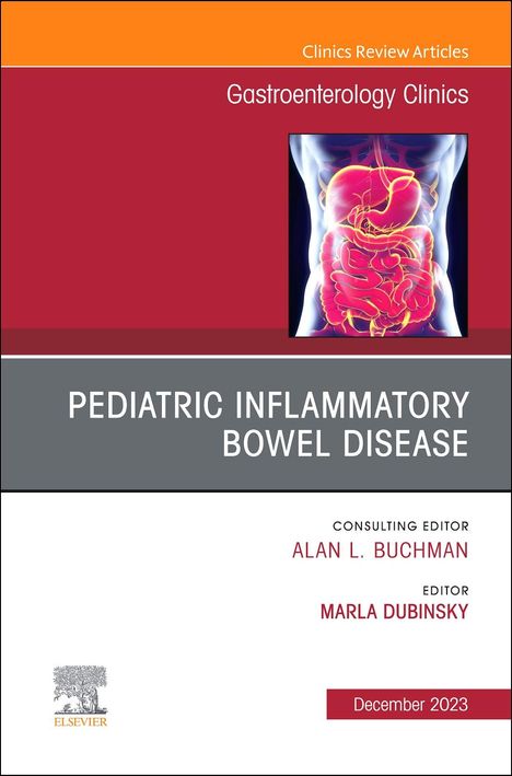 Pediatric Inflammatory Bowel Disease, an Issue of Gastroenterology Clinics of North America, Buch