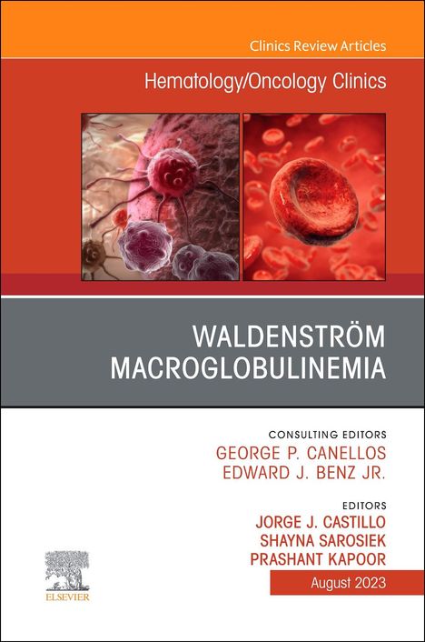 Waldenström Macroglobulinemia, an Issue of Hematology/Oncology Clinics of North America: Volume 37-4, Buch