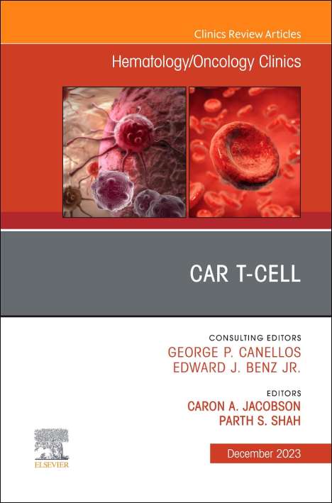 CAR T-Cell t, An Issue of Hematology/Oncology Clinics of North America, Buch