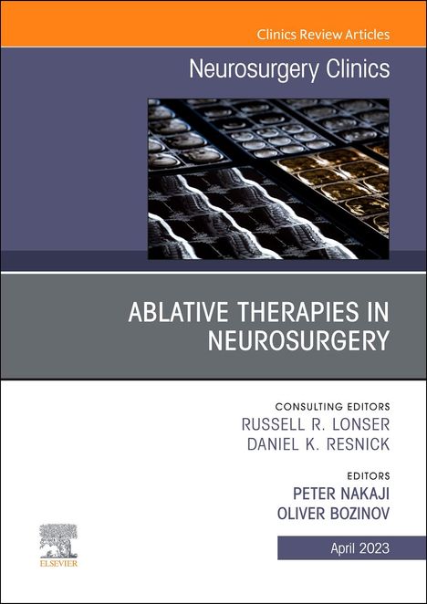 Ablative Therapies in Neurosurgery, an Issue of Neurosurgery Clinics of North America, Buch