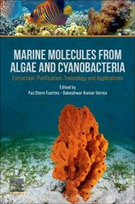 Marine Molecules from Algae and Cyanobacteria: Extraction, Purification, Toxicology and Applications, Buch