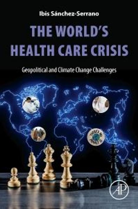 "The World’s Health Care Crisis: Geopolitical and Climate Change Challenges." Schachfiguren, Weltkarte im Hintergrund.